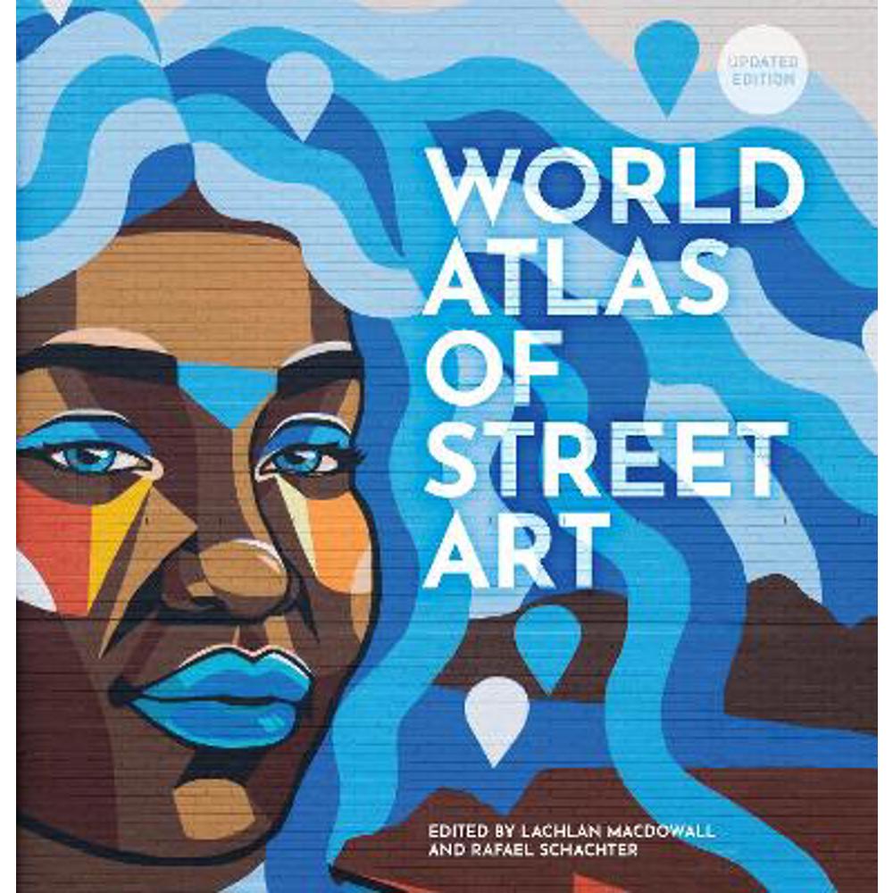 The World Atlas of Street Art (Hardback) - Rafael Schacter